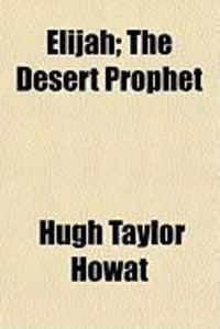Produktbild: Elijah; The Desert Prophet