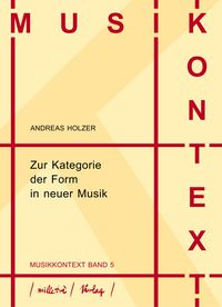 Produktbild: Holzer, A: Zur Kategorie der Form in neuer Musik
