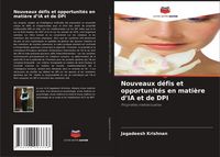 Produktbild: Nouveaux d&eacute;fis et opportunit&eacute;s en mati&egrave;re d'IA et de DPI