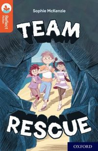 Bild vom Artikel Oxford Reading Tree TreeTops Reflect: Oxford Reading Level 13: Team Rescue vom Autor Sophie McKenzie