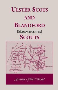 Produktbild: Ulster Scots and Blandford [Massachusetts] Scouts