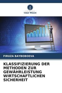 Produktbild: Klassifizierung der Methoden Zur Gew&auml;hrleistung Wirtschaftlichen Sicherheit