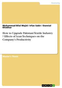 Produktbild: How to Upgrade Pakistani Textile Industry ? Effects of Lean Techniques on the Company's Productivity