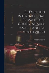 Produktbild: El Derecho Internacional Privado y el Congreso Sud-Americano de Montevideo