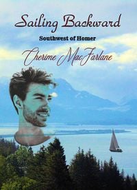 Produktbild: Sailing Backward (Southwest of Homer, #3)