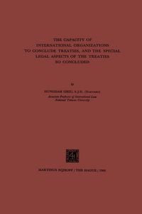 Produktbild: The Capacity of International Organizations to Conclude Treaties, and the Special Legal Aspects of the Treaties so Concluded
