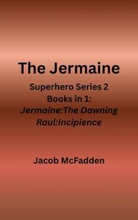 Produktbild: The Jermaine Superhero Series 2 Books in 1(Jermaine:The Dawning and Raul:Incipience)