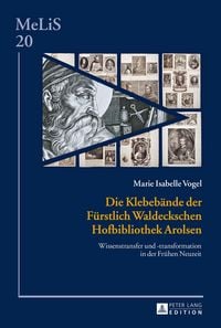 Produktbild: Die Klebeb&auml;nde der F&uuml;rstlich Waldeckschen Hofbibliothek Arolsen