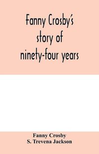 Produktbild: Fanny Crosby's story of ninety-four years