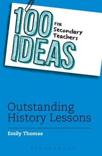 Produktbild: 100 Ideas for Secondary Teachers: Outstanding History Lessons