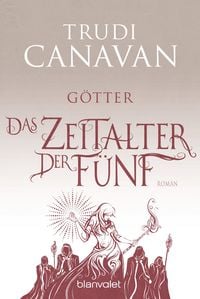 Bild vom Artikel Das Zeitalter der Fünf 3 vom Autor Trudi Canavan