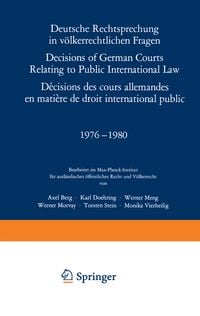 Produktbild: Deutsche Rechtsprechung in v&ouml;lkerrechtlichen Fragen / Decisions of German Courts Relating to Public International Law / D&eacute;cisions des cours allemandes en mati&eacute;re de droit international public 1976&ndash;1980