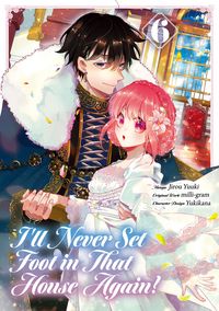 Produktbild: I'll Never Set Foot in That House Again! (Manga) Volume 6