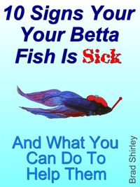 Produktbild: 10 Signs Your Betta Fish Is Sick