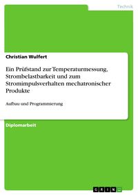 Produktbild: Ein Pr&uuml;fstand zur Temperaturmessung, Strombelastbarkeit und zum Stromimpulsverhalten mechatronischer Produkte