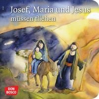 Produktbild: Josef, Maria und Jesus m&uuml;ssen fliehen. Mini-Bilderbuch.