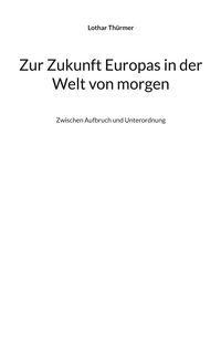 Produktbild: Zur Zukunft Europas in der Welt von morgen