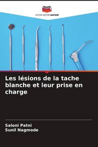 Produktbild: Les l&eacute;sions de la tache blanche et leur prise en charge