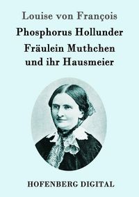 Produktbild: Phosphorus Hollunder / Fr&auml;ulein Muthchen und ihr Hausmeier