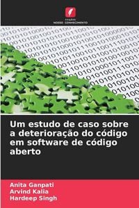 Produktbild: Um estudo de caso sobre a deteriora&ccedil;&atilde;o do c&oacute;digo em software de c&oacute;digo aberto