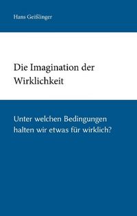 Produktbild: Die Imagination der Wirklichkeit