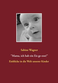 Produktbild: Mama, ich hab ein Eis ge-esst!