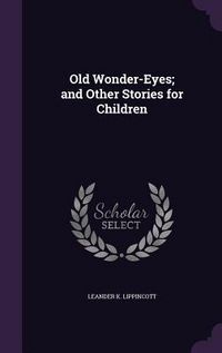 Produktbild: Old Wonder-Eyes; and Other Stories for Children