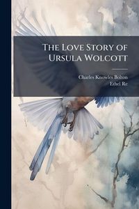Produktbild: The Love Story of Ursula Wolcott
