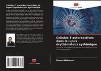 Produktbild: Cellules T autor&eacute;actives dans le lupus &eacute;ryth&eacute;mateux syst&eacute;mique
