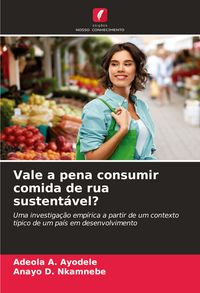 Produktbild: Vale a pena consumir comida de rua sustent&aacute;vel?