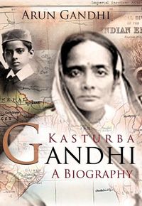 Bild vom Artikel Kasturba Gandhi: A Biography: The Woman Who Inspired a Mahatma and Rebirthed the Role of Wife, Motherhood and Women in India's Freedom Movement vom Autor Arun Gandhi