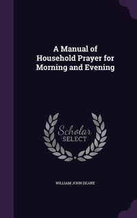 Produktbild: A Manual of Household Prayer for Morning and Evening