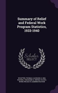 Produktbild: Summary of Relief and Federal Work Program Statistics, 1933-1940