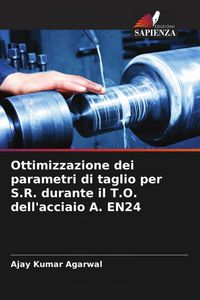 Produktbild: Ottimizzazione dei parametri di taglio per S.R. durante il T.O. dell'acciaio A. EN24