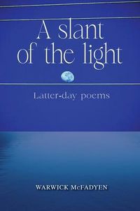 Produktbild: A Slant of the Light (Latter-day Poems)