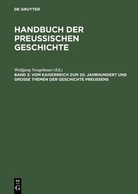 Produktbild: Vom Kaiserreich zum 20. Jahrhundert und Gro&szlig;e Themen der Geschichte Preu&szlig;ens