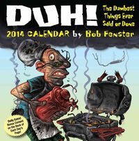 Produktbild: Duh! Calendar: The Dumbest Things Ever Said or Done