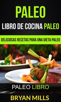 Produktbild: Paleo: Libro de Cocina Paleo: Deliciosas Recetas para una Dieta Paleo (Paleo Libro)