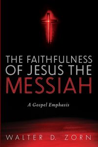 Produktbild: The Faithfulness of Jesus the Messiah