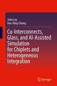 Produktbild: Cu-Interconnects, Glass, and AI-Assisted Simulation for Chiplets and Heterogeneous Integration