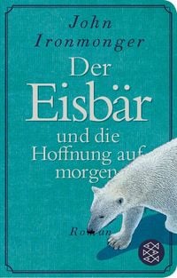 Produktbild: Der Eisb&auml;r und die Hoffnung auf morgen