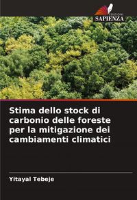Produktbild: Stima dello stock di carbonio delle foreste per la mitigazione dei cambiamenti climatici