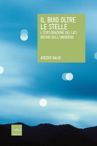 Produktbild: Il buio oltre le stelle. L'esplorazione dei lati oscuri dell'universo