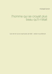 Produktbild: L'homme qui se croyait plus beau qu'il n'&eacute;tait