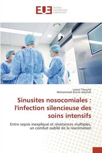 Produktbild: Sinusites nosocomiales : l'infection silencieuse des soins intensifs