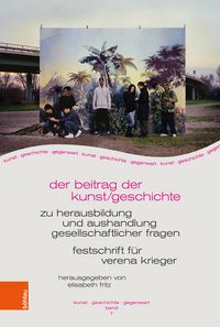 Produktbild: Der Beitrag der Kunst/geschichte zu Herausbildung und Aushandlung gesellschaftlicher Fragen