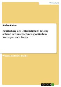 Produktbild: Beurteilung des Unternehmens LeCroy anhand der unternehmenspolitischen Konzepte nach Porter