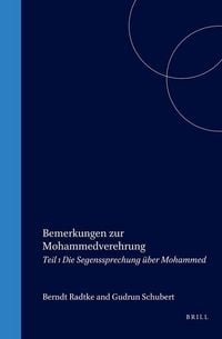 Produktbild: Fritz Meier, Nachgelassene Schriften, Band 1. Bemerkungen Zur Mohammedverehrung, Teil 1. Die Segenssprechung &Uuml;ber Mohammed