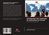 Produktbild: Satisfaction des employ&eacute;s et motivation au travail