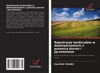 Produktbild: Rejestracja herbicyd&oacute;w w do&iquest;wiadczeniach z pszenic&iquest; durum i j&iquest;czmieniem
